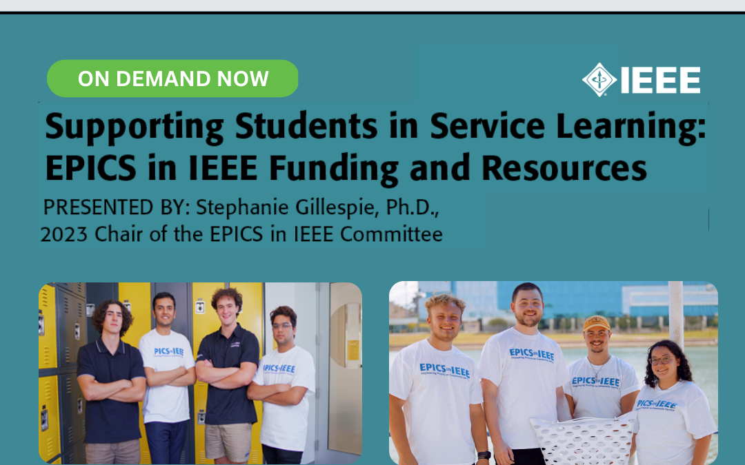 On Demand Webinar: Supporting Students in Service Learning: EPICS in IEEE Funding and Resources