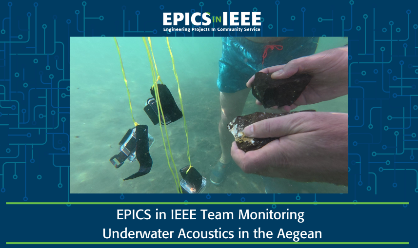 EPICS in IEEE Project Participants “Snap to It” by Monitoring Underwater Acoustics in the Aegean